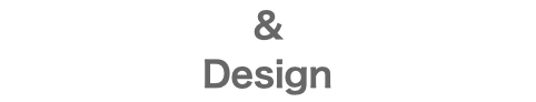 ＆ Design